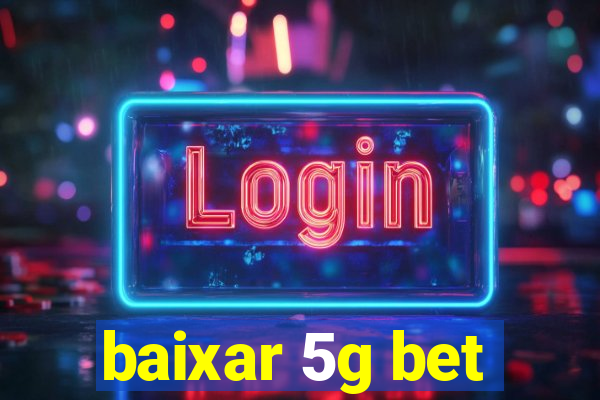 baixar 5g bet